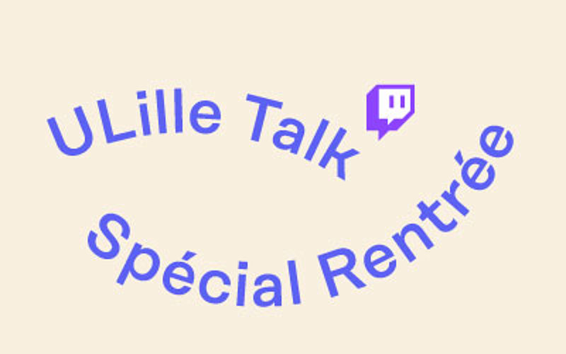 ULille Talk Spécial rentrée